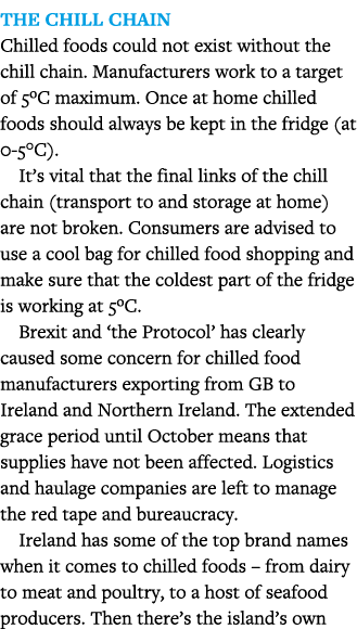 The Chill Chain Chilled foods could not exist without the chill chain  Manufacturers work to a target of 5 C maximum    