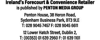 Ireland s Forecourt & Convenience Retailer is published by Penton Media Group Penton House, 38 Heron Road, Sydenham B   