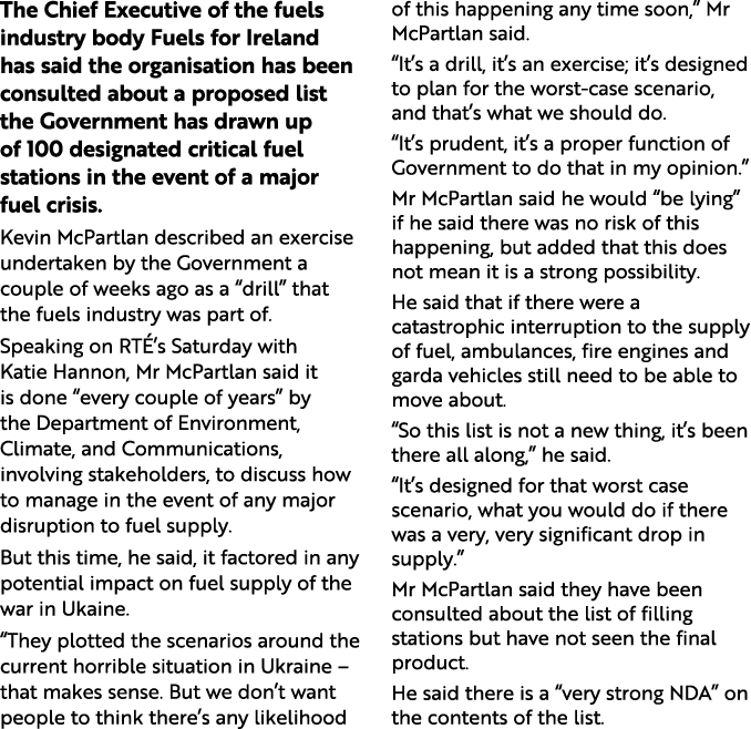 The Chief Executive of the fuels industry body Fuels for Ireland has said the organisation has been consulted about a   