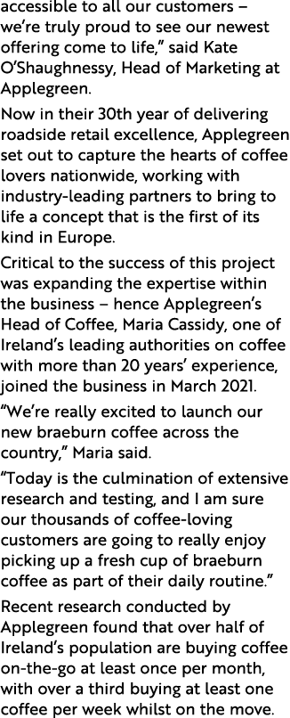 accessible to all our customers   we re truly proud to see our newest offering come to life,  said Kate O Shaughnessy   