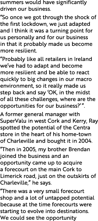 summers would have significantly driven our business   So once we got through the shock of the first lockdown, we jus   