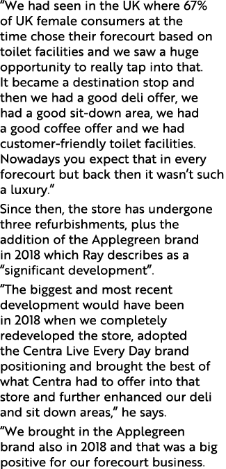  We had seen in the UK where 67% of UK female consumers at the time chose their forecourt based on toilet facilities    