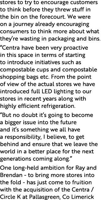 stores to try to encourage customers to think before they threw stuff in the bin on the forecourt  We were on a journ   