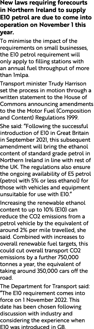 New laws requiring forecourts in Northern Ireland to supply E10 petrol are due to come into operation on November 1 t   