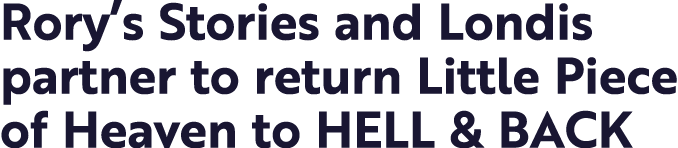 Rory s Stories and Londis partner to return Little Piece of Heaven to HELL & BACK