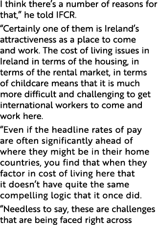 I think there s a number of reasons for that,  he told IFCR   Certainly one of them is Ireland s attractiveness as a    