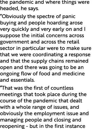the pandemic and where things were headed, he says   Obviously the spectre of panic buying and people hoarding arose    