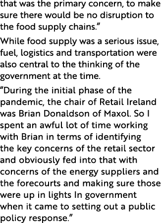 that was the primary concern, to make sure there would be no disruption to the food supply chains   While food supply   