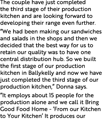 The couple have just completed the third stage of their production kitchen and are looking forward to developing thei   