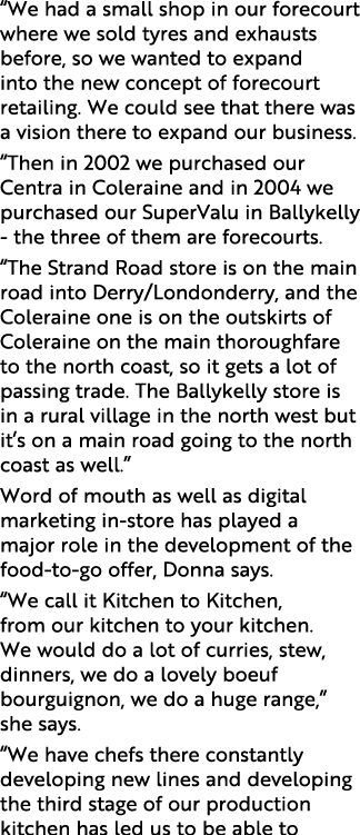  We had a small shop in our forecourt where we sold tyres and exhausts before, so we wanted to expand into the new co   