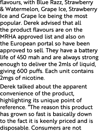 flavours, with Blue Razz, Strawberry & Watermelon, Grape Ice, Strawberry Ice and Grape Ice being the most popular  De   
