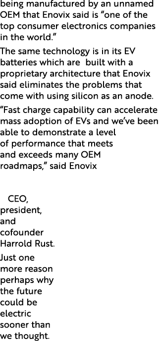 being manufactured by an unnamed OEM that Enovix said is  one of the top consumer electronics companies in the world    