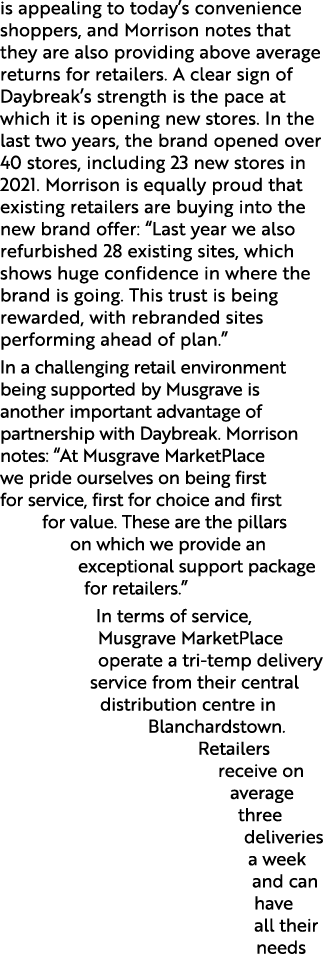 is appealing to today s convenience shoppers, and Morrison notes that they are also providing above average returns f   