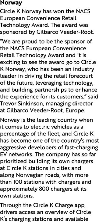 Norway Circle K Norway has won the NACS European Convenience Retail Technology Award. The award was sponsored by Gilb...