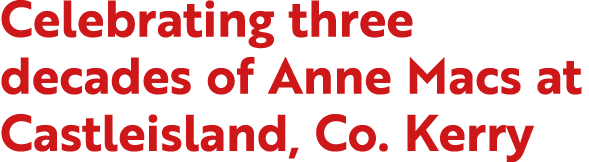 Celebrating three decades of Anne Macs at Castleisland, Co. Kerry