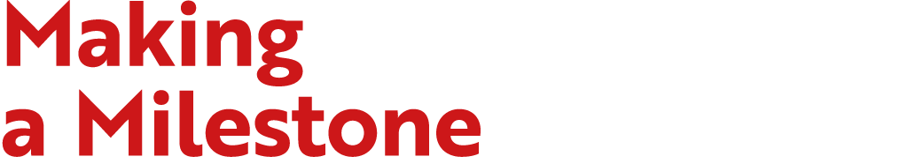 Making a Milestone 