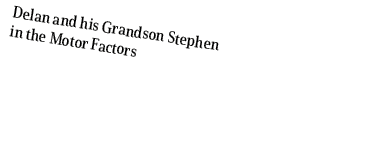 Delan and his Grandson Stephen in the Motor Factors