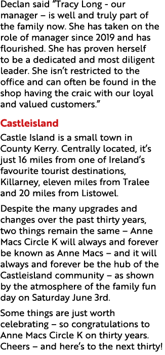 Declan said “Tracy Long our manager – is well and truly part of the family now. She has taken on the role of manager ...