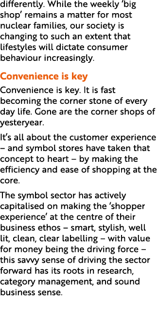 differently. While the weekly ‘big shop’ remains a matter for most nuclear families, our society is changing to such ...