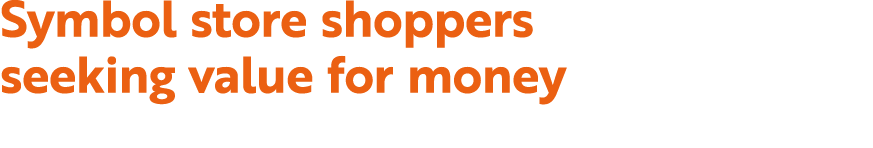 Symbol store shoppers seeking value for money