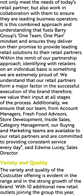 not only meet the needs of today’s retail partner, but also work in collaboration with them to ensure they are leadin...