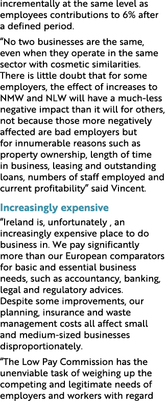 incrementally at the same level as employees contributions to 6% after a defined period. “No two businesses are the s...