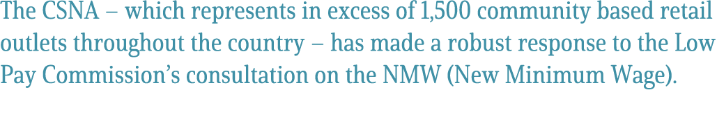 The CSNA – which represents in excess of 1,500 community based retail outlets throughout the country – has made a rob...