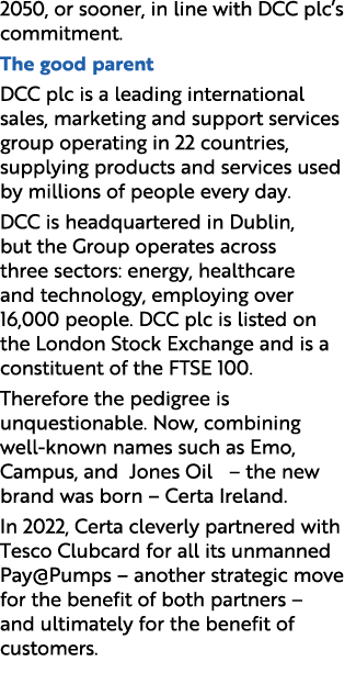 2050, or sooner, in line with DCC plc’s commitment. The good parent DCC plc is a leading international sales, marketi...