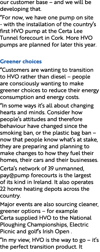 our customer base – and we will be developing that. “For now, we have one pump on site with the installation of the c...