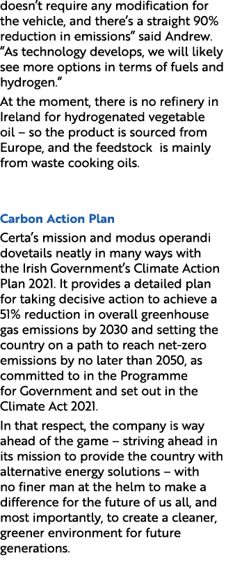 doesn’t require any modification for the vehicle, and there’s a straight 90% reduction in emissions” said Andrew. “As...