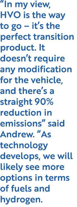 “In my view, HVO is the way to go – it’s the perfect transition product. It doesn’t require any modification for the ...