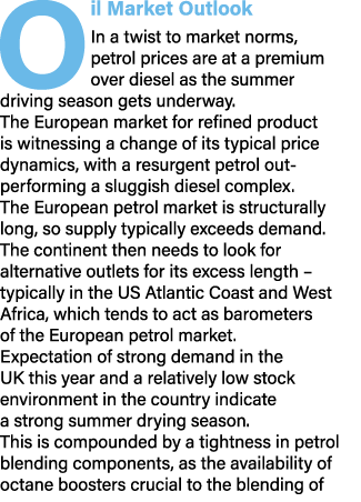 Oil Market Outlook In a twist to market norms, petrol prices are at a premium over diesel as the summer driving seaso...