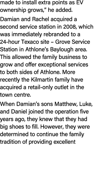 made to install extra points as EV ownership grows,” he added. Damian and Rachel acquired a second service station in...