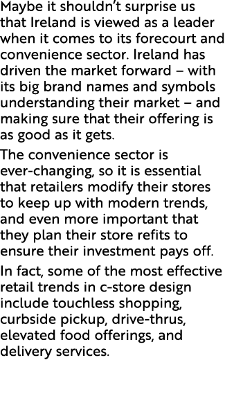 Maybe it shouldn’t surprise us that Ireland is viewed as a leader when it comes to its forecourt and convenience sect...