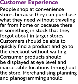 Customer Experience People shop at convenience stores because they can purchase what they need without traveling far ...