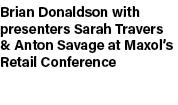 Brian Donaldson with presenters Sarah Travers & Anton Savage at Maxol’s Retail Conference