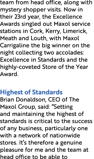 team from head office, along with mystery shopper visits. Now in their 23rd year, the Excellence Awards singled out M...