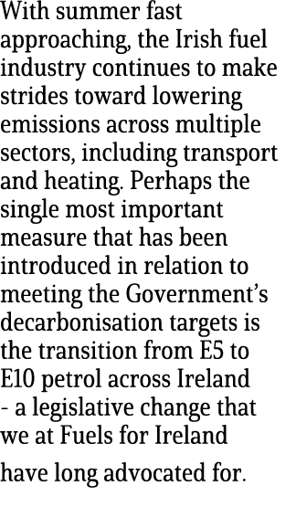 With summer fast approaching, the Irish fuel industry continues to make strides toward lowering emissions across mult...