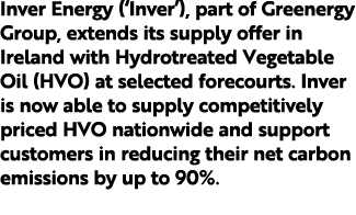 Inver Energy (‘Inver’), part of Greenergy Group, extends its supply offer in Ireland with Hydrotreated Vegetable Oil ...