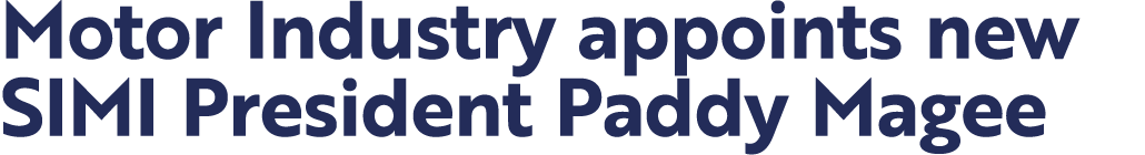 Motor Industry appoints new SIMI President Paddy Magee 