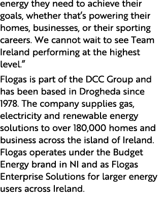 energy they need to achieve their goals, whether that’s powering their homes, businesses, or their sporting careers. ...