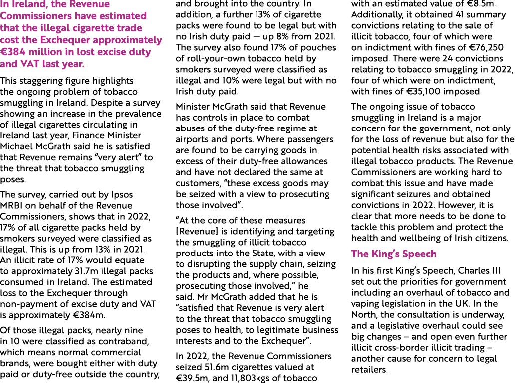 In Ireland, the Revenue Commissioners have estimated that the illegal cigarette trade cost the Exchequer approximatel...