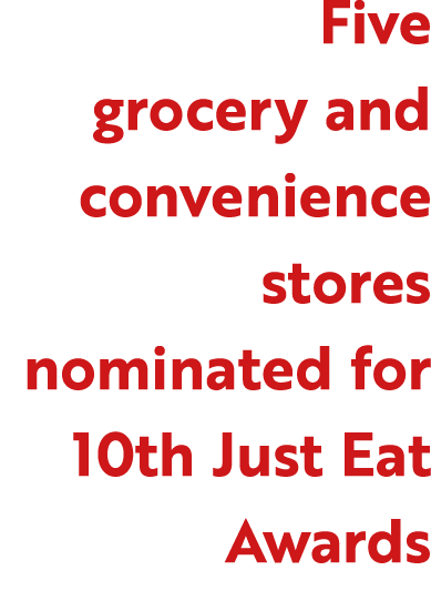 Five grocery and convenience stores nominated for 10th Just Eat Awards
