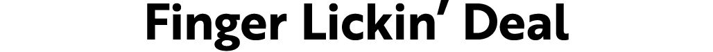 Finger Lickin’ Deal