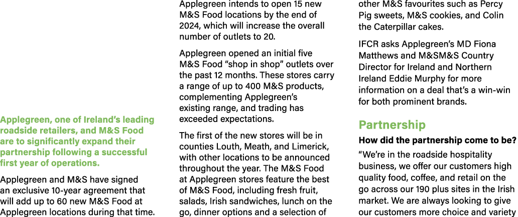 Applegreen, one of Ireland’s leading roadside retailers, and M&S Food are to significantly expand their partnership ...
