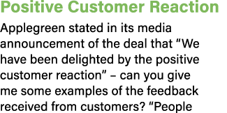 Positive Customer Reaction Applegreen stated in its media announcement of the deal that “We have been delighted by th...