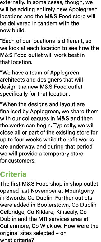 externally. In some cases, though, we will be adding entirely new Applegreen locations and the M&S Food store will be...