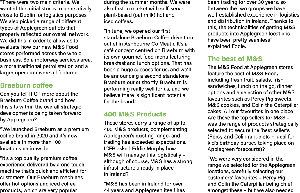 “There were two main criteria. We wanted the initial stores to be relatively close to Dublin for logistics purposes. ...