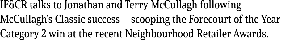 IF&CR talks to Jonathan and Terry McCullagh following McCullagh’s Classic success – scooping the Forecourt of the Yea...