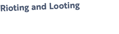Rioting and Looting 